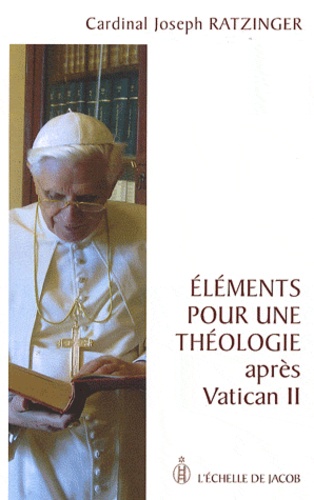  Benoît XVI - Eléments pour une théologie après Vatican II.