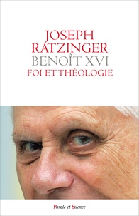  Benoît XVI - Foi et théologie.
