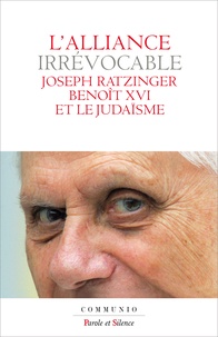  Benoît XVI - L'alliance irrévocable - Joseph Ratzinger - Benoît XVI et le judaïsme.