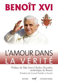 L'amour dans la vérité Caritas in veritate