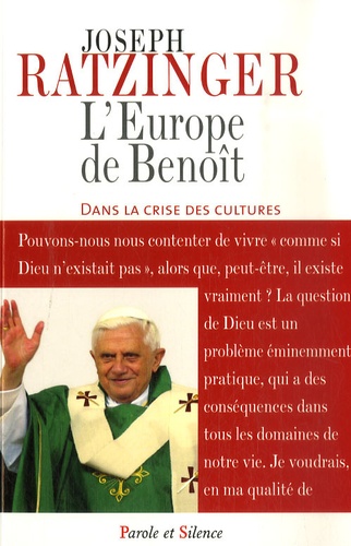  Benoît XVI - L'Europe de Benoît - Dans la crise des cultures.