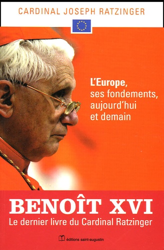  Benoît XVI - L'Europe, ses fondements, aujourd'hui et demain.