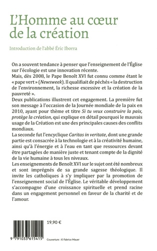 L'Homme au coeur de la création. Les textes clés du pape précurseur de l'écologie intégrale