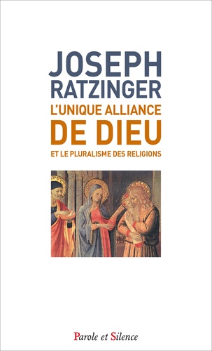  Benoît XVI - L'unique alliance de Dieu et le pluralisme des religions.