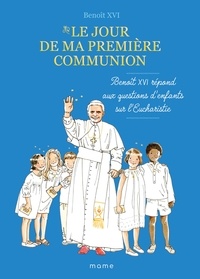  Benoît XVI - Le jour de ma première communion - Benoît XVI répond aux questions d'enfants sur l'Eucharistie.
