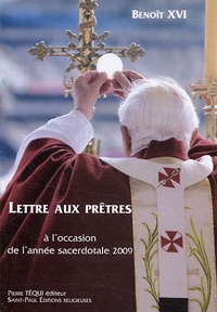 Benoît XVI - Lettre aux prêtres à l'occasion de l'année sacerdotale 2009.