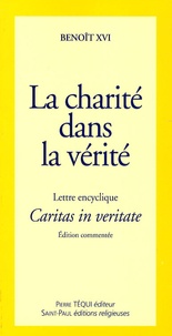  Benoît XVI - Lettre encyclique Caritas in veritate du Souverain Pontife Benoît XVI.