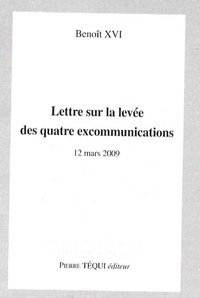 Benoît XVI - Lettre sur la levée des quatre excommunications - 12 mars 2009.