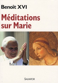  Benoît XVI - Méditations sur Marie.
