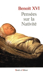  Benoît XVI - Pensées sur la Nativité.