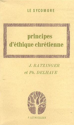  Benoît XVI et Philippe Delhaye - Principes d'éthique chrétienne.