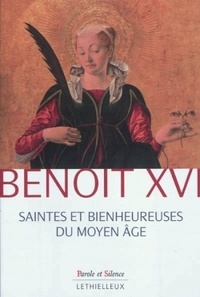  Benoît XVI - Saintes et bienheureuses du Moyen Age.