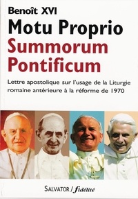  Benoît XVI - Summorum Pontificum - Lettre apostolique en forme de Motu Proprio sur l'usage de la liturgie romaine antérieure à la réforme de 1970.