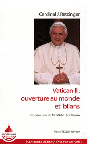  Benoît XVI - Vatican II : ouverture au monde et bilans.