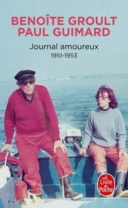 Benoîte Groult et Paul Guimard - Journal amoureux - 1951-1953.