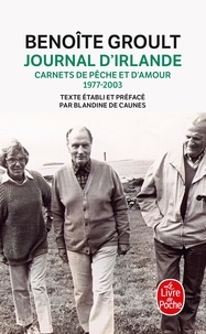 Benoîte Groult - Journal d'Irlande - Carnets de pêche et d'amour 1977-2003.
