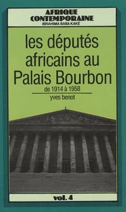 Les députés africains au Palais Bourbon de 1914 à 1958