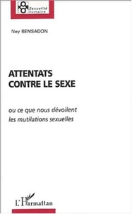 Attentats contre le sexe ou ce que nous dévoilent les mutilations sexuelles