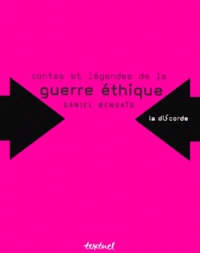Contes et légendes de la guerre éthique