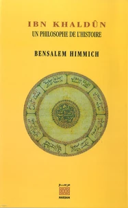 Ibn Khaldûn, un philosophe de l'histoire