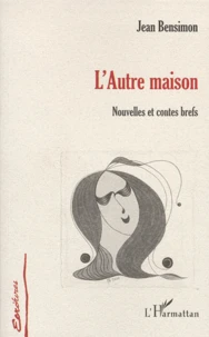 L'Autre Maison. Nouvelles Et Contes Brefs