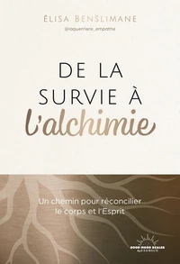 De la survie à l'alchimie