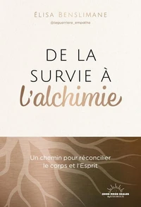 De la survie à l'alchimie