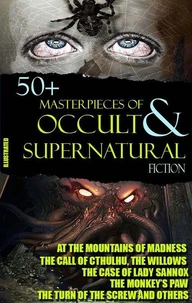 50+ Masterpieces of Occult &amp; Supernatural Fiction