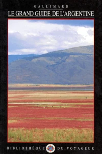 Le grand guide de l'Argentine