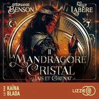 La mandragore de cristal - Jais et Grenat - Tome 02 - Saga de High Fantasy entre amour, magie et luttes de pouvoir