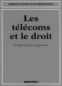 Les Telecoms Et Le Droit. 2eme Edition Revue Et Augmentee