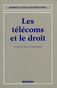 Les Telecoms Et Le Droit. 2eme Edition Revue Et Augmentee