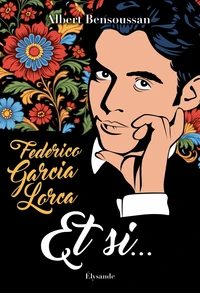 Federico García Lorca " Et si... "