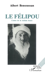  Bensoussan - Le Félipou - Contes de la sixième heure.