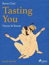 Bente Clod et Margareth Hellmen - Tasting You: Voyeur &amp; Steam.
