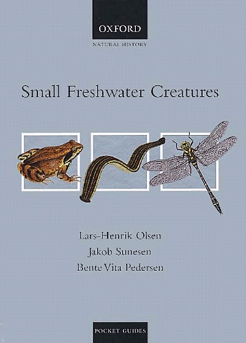 Bente-Vita Pedersen et Lars-Henrik Olsen - Small Freshwater Creatures.