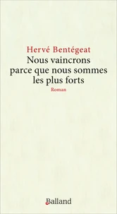 Nous vaincrons parce que nous sommes les plus forts