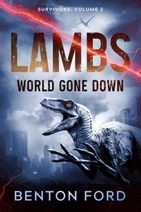  Benton Ford - Lambs: World Gone Down (Survivors Volume 2) - Lambs: World Gone Down, #2.