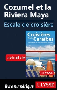 Cozumel et la Riviera Maya - Escale de croisière