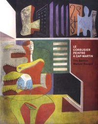 Le Corbusier, peintre à Cap-Martin