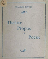 Théâtre, propos et poésie