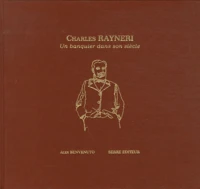 Charles Rayneri, un banquier dans son siècle