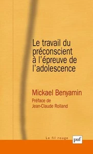 Le travail du préconscient à l'épreuve de l'adolescent