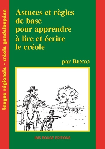  Benzo - Astuces et règles de base pour apprendre à lire et à écrire le créole.