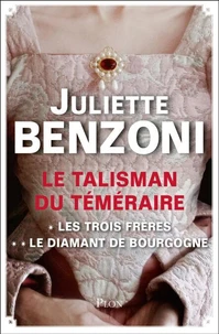 Le Talisman du Téméraire - L'intégrale : Les Trois Frères, Le Diamant de Bourgogne