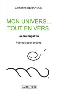 Mon univers... tout en vers - La prolongation