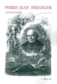 Pierre-Jean Béranger (1780-1857) chansonnier