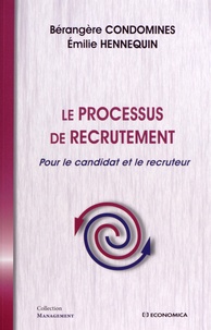 Bérangère Condomines et Emilie Hennequin - Le processus de recrutement - Pour le candidat et le recruteur.