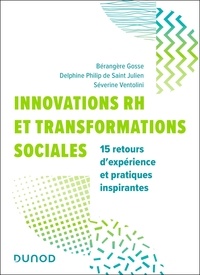 Bérangère Gosse et Delphine Philip de Saint Julien - Innovations RH et transformations sociales - 15 retours d'expérience et pratiques inspirantes.