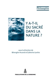 Bérangère Hurand et Catherine Larrère - Y a-t-il du sacré dans la nature ?.